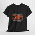 T-Shirt — Eyes Graphic Tee with Quote “It's easier for me to see your mistakes…”